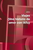 Viajes (Una historia de amor con tATu) (Spanish Edition)