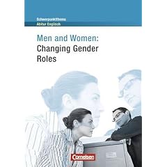 Schwerpunktthema Abitur Englisch: Men and Women: Changing Gender Roles: Textheft