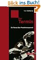 Der Termin. Ein Roman �ber Projektmanagement