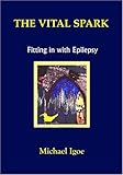 The vital spark! : fitting in with epilepsy
