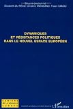 Dynamiques et résistances politiques dans le nouvel espace européen