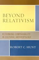 Beyond Relativism: Comparability in Cultural Anthropology