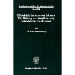 Effektivit�t des externen Inkassos: Ein Beitrag zur Ausgliederung betrieblicher Funktionen