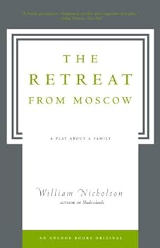 the retreat from moscow: a play about a family - william nicholson