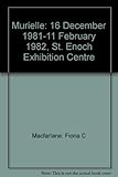 Murielle : 16 December 1981-11 February 1982, St. Enoch Exhibition Centre