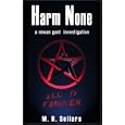 Harm None: A Rowan Gant Investigation by  M. R. Sellars
