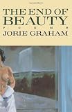 The End of Beauty (American Poetry Series)