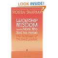 Leadership Wisdom from the Monk Who Sold His Ferrari: The 8 Rituals of the Best Leaders
