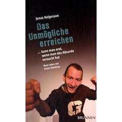 Das Unm�gliche erreichen ... kann man erst, wenn man das Absurde versucht hat: Mein Leben mit einem Handicap