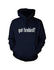 got firebird? Funny Hoodie Sweatshirt Hoody Humor - Many Sizes and Colors! by Shirt Me Up