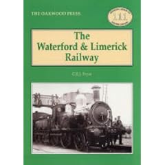 The Waterford and Limerick Railway (Oakwood Library of Railway History)