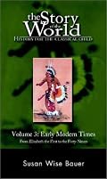 The Story of the World: History for the Classical Child, Volume 3: Early Modern Times