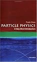Particle Physics: A Very Short Introduction (Very Short Introductions)
