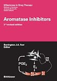 Aromatase Inhibitors (Milestones in Drug Therapy)