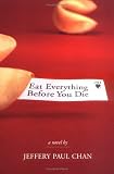 Eat Everything Before You Die: A Chinaman In The Counterculture (Scott and Laurie Oki Series in Asian American Studies)