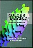 Colour Imaging: Vision and Technology