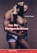 Sex f�r Fortgeschrittene: Der Erotik-Ratgeber, von dem die Welt spricht