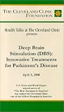 Health Talks at The Cleveland Clinic Presents - Deep Brain Stimulation ( DBS ): Innovative Treatments for Parkinson's Disease