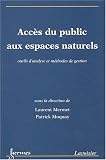 Acc�s du public aux espaces naturels : Outils d'analyse et m�thodes de gestion