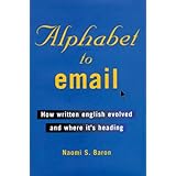 Alphabet to Email : How Written English Evolved and Where It's Heading