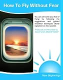 How to Fly without Fear (Self Help)
