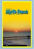 Take A Tour Of...Myrtle Beach South Carolina