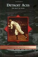 Detroit Aces:  The First 75 Years  (MI)   (Images of Baseball)
