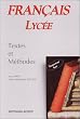 Fran�ais lyc�e. Textes et m�thodes