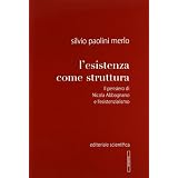 L'esistenza come struttura. Il pensiero di Nicola Abbagnano e l'esistenzialismodi Silvio Paolini Merlo