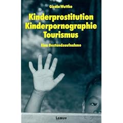 Kinderprostitution Kinderpornographie Tourismus: Eine Bestandsaufnahme