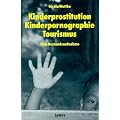 Kinderprostitution Kinderpornographie Tourismus: Eine Bestandsaufnahme