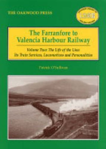 City Travel Guides Discounted  Search : The Farranfore to Valencia Harbour Railway: v.2: The Life of the Line: Train Services, Locomotives and Personalities: Vol 2 (Oakwood Library of Railway History)