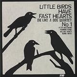 Little Birds Have Fast Hearts No.1