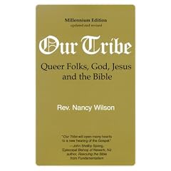 Our Tribe: Queer Folks, God, Jesus, and the Bible
