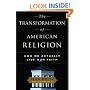 The Transformation of American Religion: How We Actually Live Our Faith