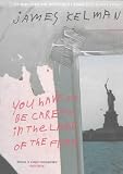 You Have to Be Careful in the Land of the Free