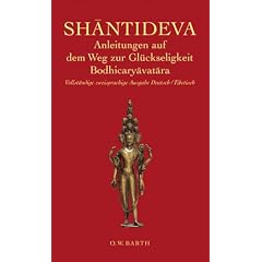 Shantideva: Anleitungen aus dem Weg zur Gl�ckseligkeit. Bodhicaryavantara