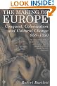 The Making of Europe: Conquest, Colonization and Cultural Change 950 - 1350