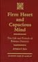 Firm Heart and Capacious Mind