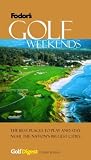 Fodor's Golf Digest's Golf Weekends, 1st Edition (Special-Interest Titles)