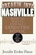 Breakin' into Nashville: How to Write and Sell Country Music