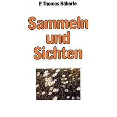 Sammeln und Sichten: Ein kritischer R�ckblick nach einem Vierteljahrhundert erfolgreichen Wirkens im Dienst kranker, leidender Mitmenschen