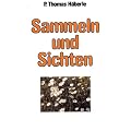 Sammeln und Sichten: Ein kritischer R�ckblick nach einem Vierteljahrhundert erfolgreichen Wirkens im Dienst kranker, leidender Mitmenschen