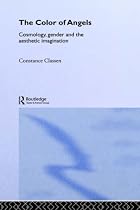 Colour of Angels: Cosmology, Gender and the Aesthetic Imagination