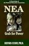 Nea: The Grab for Power : A Chronology of the National Education Association