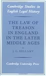 The Law of Treason in England in the Later Middle Ages (Cambridge Studies in English Legal History)