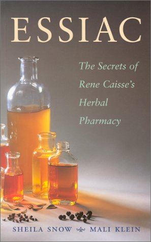 Essiac Secrets: The Secrets of Rene Caisse's Herbal Pharmacy