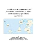 The 2007-2012 World Outlook for Repair and Maintenance of Home and Garden Equipment and Appliances