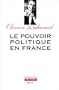 Le pouvoir politique en France : La Ve R�publique, vertus et limites