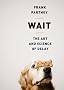 Wait: The Art and Science of Delay, Library Edition